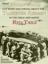 What Hollywood Got Right and Wrong about the Tuskegee Airmen in the Great New Movie, Red Tails (eBook)
